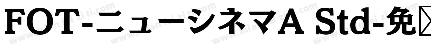 FOT-ニューシネマA Std字体转换